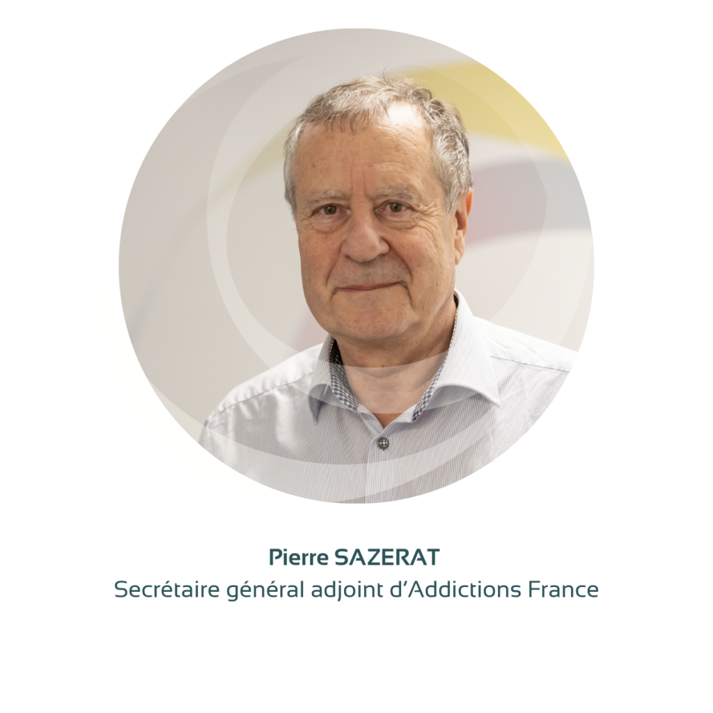 Pierre Sazerat est secrétaire général adjoint d’Addictions France, psychiatre hospitalier spécialisé en psychiatrie générale, ancien responsable d’Unité de sevrage alcoolique et de prise en charge des TCA dans le Pôle Universitaire d’Addictologie de Limoges, et formé dans le domaine des thérapies cognitivo–comportementales (TCC) qu’il a enseignées durant plusieurs années